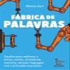 FABRICA DE PALAVRAS DESAFIOS PARA MELHORAR A LEITURA ESCRITA CRIATIVIDADE MEMORIA ATENCAO LINGUAGEM ORAL E AS FUNCOES EXECUTIVAS view 1