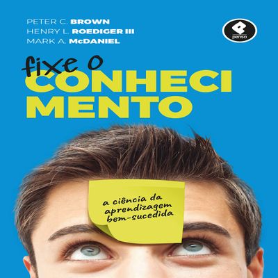 Fixe o Conhecimento a Cincia da Aprendizagem Bem-Sucedida