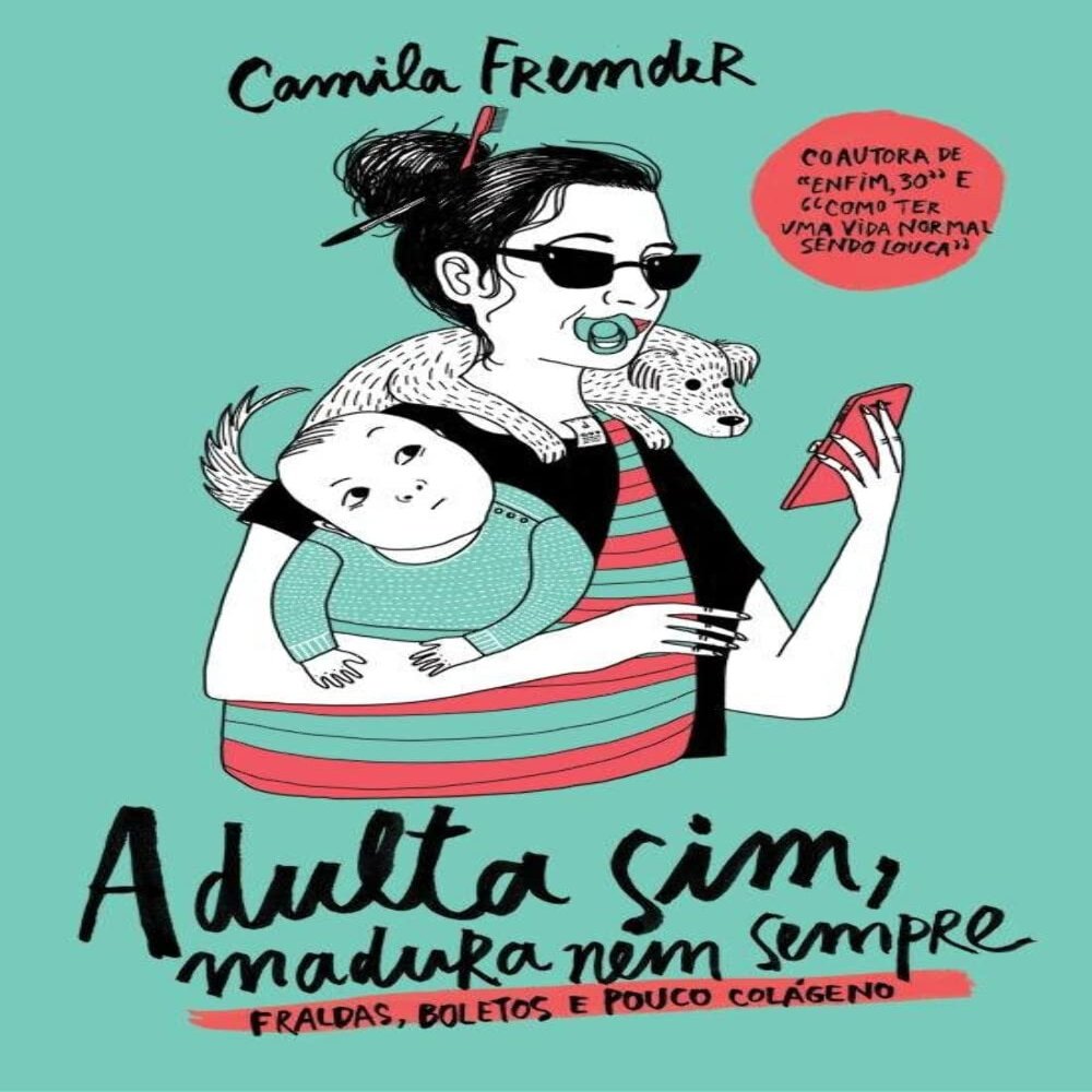 Adulta Sim Madura Nem Sempre - Fraldas Boletos e Pouco Colageno (Em Portugues do Brasil)