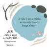 Zen - A arte de viver com simplicidade. 100 praticas para uma vida feliz (Em Portugues do Brasil) view 4