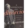 A Supersticao do Divorcio E Outros Ensaios Sobre a Familia a Mulher e a Sociedade (Em Portugues do Brasil) view 1