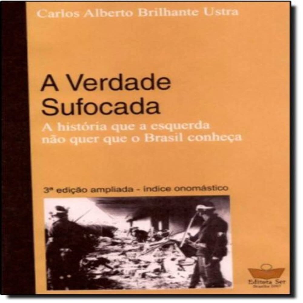 A Verdade Sufocada - A historia que a esquerda nao quer que o Brasil conheca (Em Portugues do Brasil)