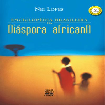 Enciclopdia Brasileira da Dispora Africana (Em Portuguese do Brasil)
