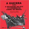 A Guerra a ascensao do PCC e o mundo do crime no Brasil (Em Portugues do Brasil) view 1
