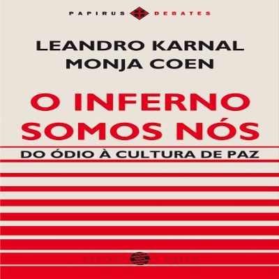 O Inferno Somos Nos. Do Odio a Cultura de Paz (Em Portugues do Brasil)
