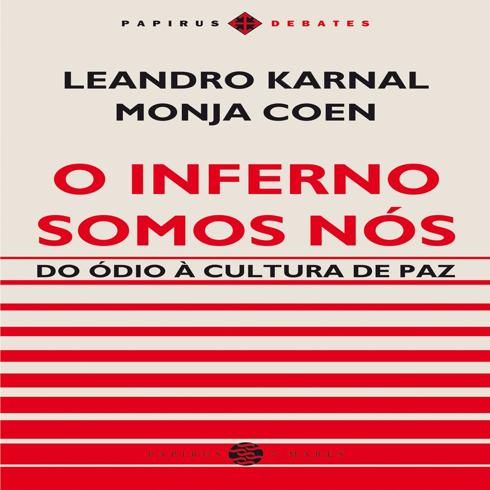 O Inferno Somos Nos. Do Odio a Cultura de Paz (Em Portugues do Brasil)
