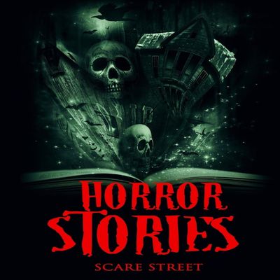 Horror Stories (Scare Street Horror Short Stories)