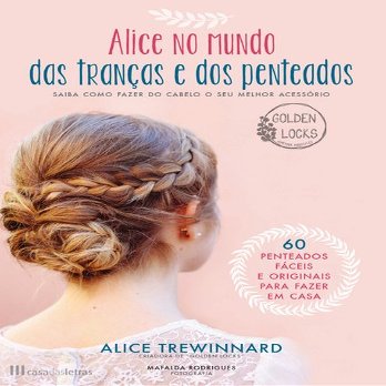 Alice no Mundo das Tranas e dos Penteados (Portuguese Edition)
