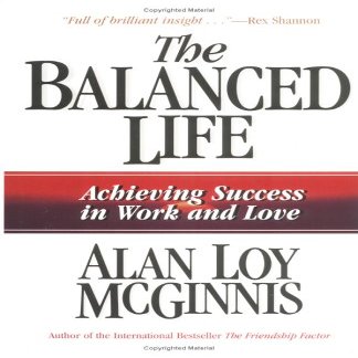 The Balanced Life: Achieving Success in Work & Love