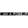 I Am A Poseur view 1