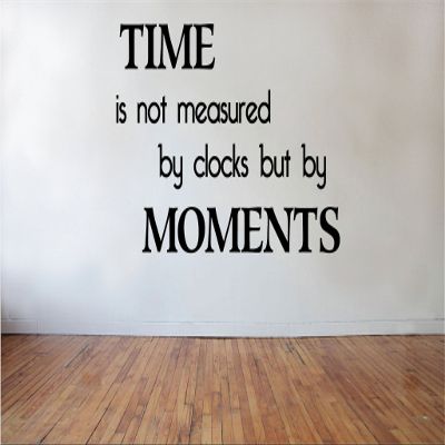 Blinggo Time is not Measured by Clocks but by Moments Removable Vinyl Wall De...