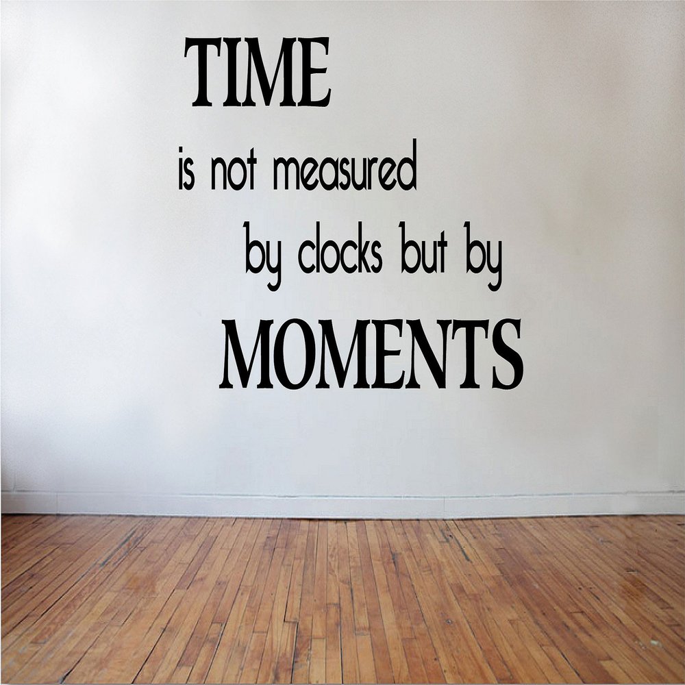 Blinggo Time is not Measured by Clocks but by Moments Removable Vinyl Wall De...