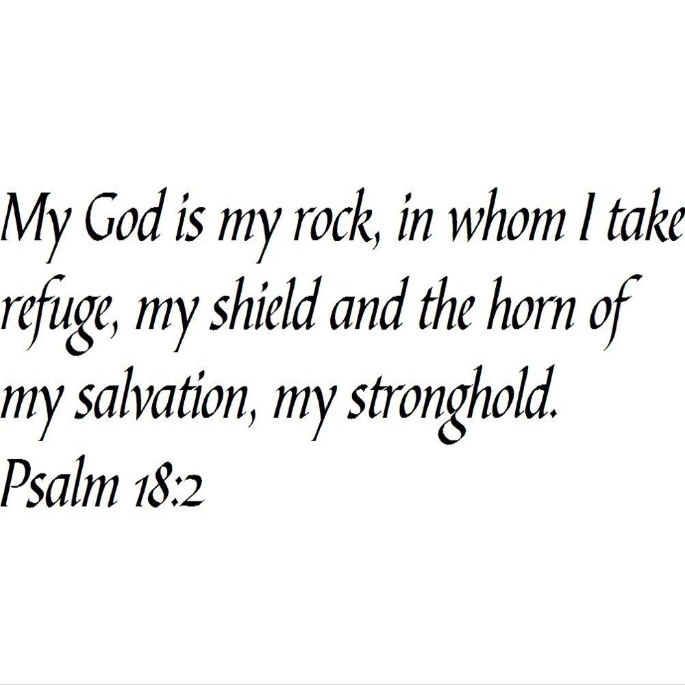 Tapestry Of Truth - Psalm 18:2 - TOT2035 - Wall and Home Scripture, Lettering, Quotes, Images, Stickers, Decals, Art, and More! - My God is My Rock, in whom I take Refuge, My Shield and The Horn o...