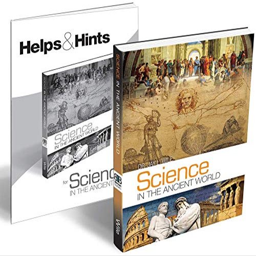 Science in the Ancient World by Jay Wile, Textbook + Teacher's Guide, Homeschool Science Textbook