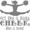 Cheerleading Wall Decal "Act Like a Lady, Cheer Like a Boss" | Cheerleader Girl's Bedroom Sticker | 20"x20" view 1