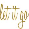 Klein_Kreations "Let It Go Wall Dcor Vinyl Decal, Gold (Metallic) view 1