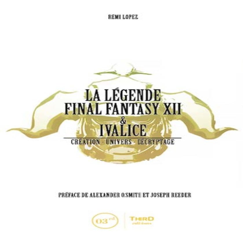 La lgende final Fantasy XII et Ivalice: Cration - Univers - Dcryptage.