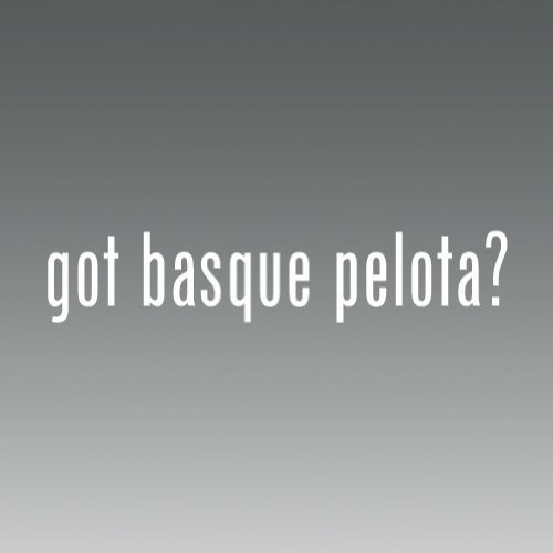 Got Basque Pelota -die Cut - Vinyl- Die Cut Decal Bumper Sticker for Windows, Cars, Trucks, Laptops, Etc.