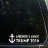 Anchors Away! Trump 2016-8 3/4"x 2" - Vinyl Die Cut Decal/Bumper Sticker for Windows, Trucks, Cars, Laptops, Macbooks, Etc. view 1