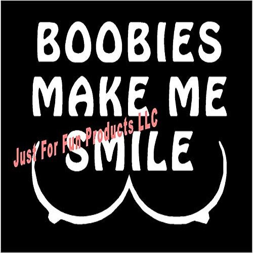 5.5 x 4.5 Boobies Make Me Smile Vinyl Die Cut Decal Bumper Sticker, Windows, Cars, Trucks, laptops, etc