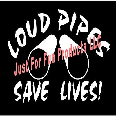 6 x 3.75 Loud Pipes Saves Lives Vinyl Die Cut Decal Bumper Sticker, Windows, Cars, Trucks, laptops, etc
