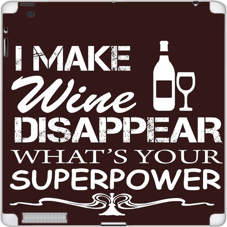 I Make Wine Disappear What is Your Super Power Vinyl Decal Sticker Skin by Debbie's Designs for iPad 2