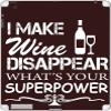 I Make Wine Disappear What is Your Super Power Vinyl Decal Sticker Skin by Debbie's Designs for iPad 2 view 1