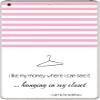 Famous Sex in The City Quote I Like My Money Hanging Where I can See it in The Closet Vinyl Decal Sticker Skin by Debbie's Designs for iPad Air view 1