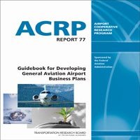 Guidebook for Developing General Aviation Airport Business Plans (with supplemental material on CD-ROM)