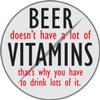 Beer Doesn't Have A Lot of Vitamins, That's Why You Have to Drink Lots of It Funny Vinyl Sticker 5 Inch, Indoor/Outdoor view 1