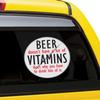 Beer Doesn't Have A Lot of Vitamins, That's Why You Have to Drink Lots of It Funny Vinyl Sticker 5 Inch, Indoor/Outdoor view 2