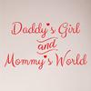 24"x13" Daddy's Girl and Mommy's World Wall Decal Sticker Art Mural Home Decor Baby Shower Crib Parents Gift Nursery view 1