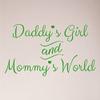 24"x13" Daddy's Girl and Mommy's World Wall Decal Sticker Art Mural Home Decor Baby Shower Crib Parents Gift Nursery view 1