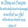 Blue 10'' X 22'' Be Strong and Courageous Do Not Be Afraid Joshua 1:9 Religious Wall Quotes Arts Large Wall Decal Sticker Quote Home Decoration Dcor view 1