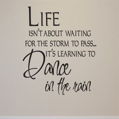 Life Isn't About Waiting for The Storm to Pass...It's Learning to Dance in The Rain Wall Decals Stickers, Black, 24"