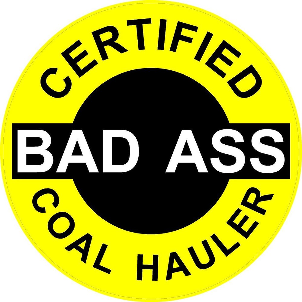 1080 Graphics 3 - Certified Bad Ass Coal Hauler 2" Hard Hat/Helmet Stickers H592