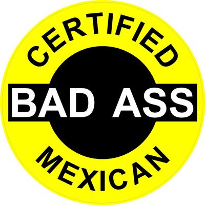 3 - Certified Bad Ass Mexican 2" Hard Hat/Helmet Stickers H627