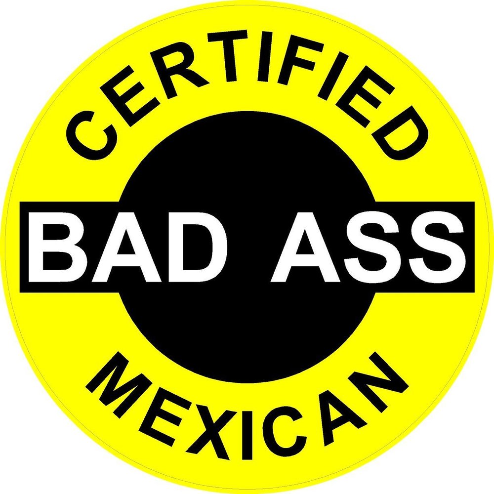 3 - Certified Bad Ass Mexican 2" Hard Hat/Helmet Stickers H627