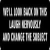 1080 Graphics 3 - We'll Look Back On This Laugh Hard Hat/Biker Helmet Sticker BS 930 view 1