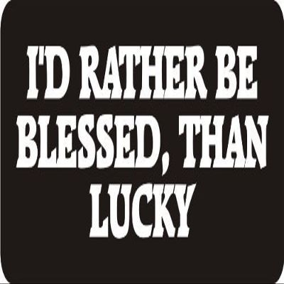 3 - I'd Rather Be Blessed, Than Lucky 1 1/4" x 3" Hard Hat Biker Helmet Stickers Bs278