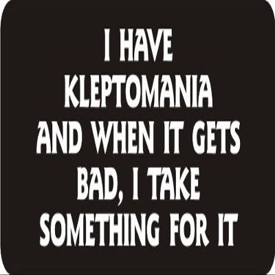 1080 Graphics 3 - I Have Kleptomania and When It Gets Bad, I Take Something for It 1 1/4" x 3" Hard Hat Biker Helmet Stickers...