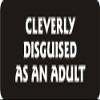 3 - Cleverly Disguised As An Adult 1 1/4" x 3" Hard Hat Biker Helmet Stickers Bs087 view 1