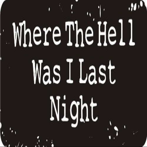 1080 Graphics 3 - Where The Hell was I Last Night 1 1/4" x 3" Hard Hat Biker Helmet Stickers Bs579