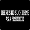 1080 Graphics 3 - There's No Such Thing As A Free Ride Hard Hat/Biker Helmet Sticker BS 1091 view 1