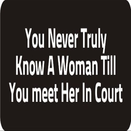 1080 Graphics 3 - You Never Truly Know A Woman Till You Meet Her in Court 1 1/4" x 3" Hard Hat Biker Helmet Stickers Bs603