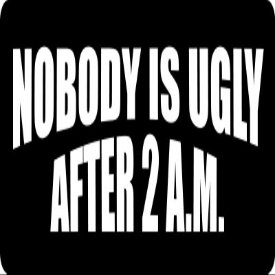 1080 Graphics 3 - Nobody is Ugly After 2 A.M Hard Hat/Biker Helmet Sticker BS 1145