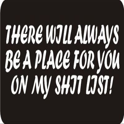 1080 Graphics 3 - There Will Always Be A Place for You On My Shit List! 1 1/4" x 3" Hard Hat Biker Helmet Stickers Bs546