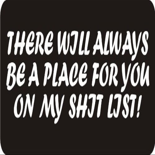 1080 Graphics 3 - There Will Always Be A Place for You On My Shit List! 1 1/4" x 3" Hard Hat Biker Helmet Stickers Bs546
