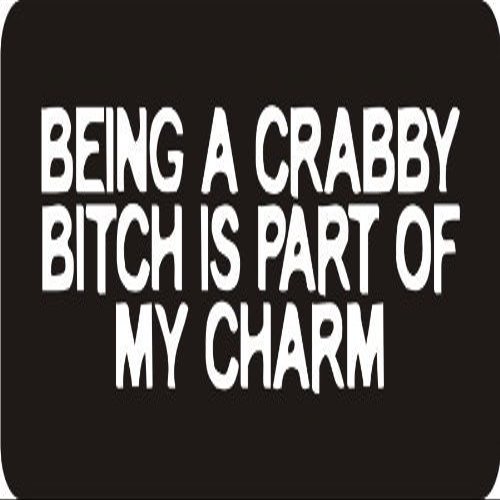3 - Being A Crabby Bitch is Part of My Charm 1 1/4" x 3" Hard Hat Biker Helmet Stickers Bs062