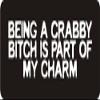 3 - Being A Crabby Bitch is Part of My Charm 1 1/4" x 3" Hard Hat Biker Helmet Stickers Bs062 view 1